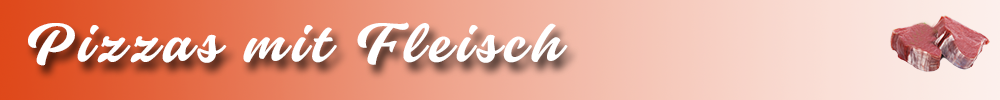 Pizzas mit Fleisch